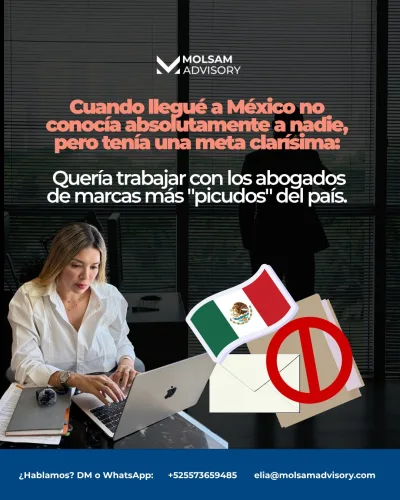 Llegué a México sin conocer a nadie y escribí en frío a los mejores abogados de marcas