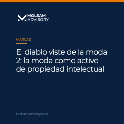 El diablo viste de la moda 2: la moda como activo de propiedad intelectual