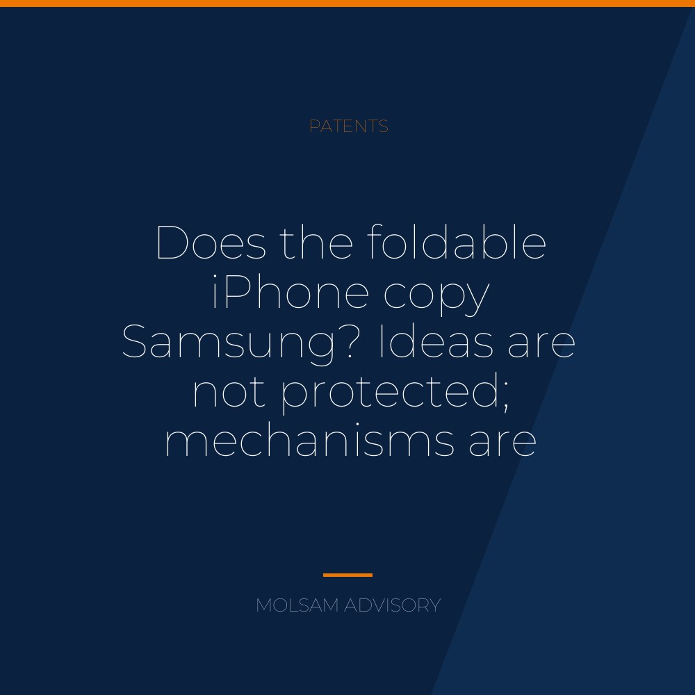 Does the foldable iPhone copy Samsung? Ideas are not protected; mechanisms are