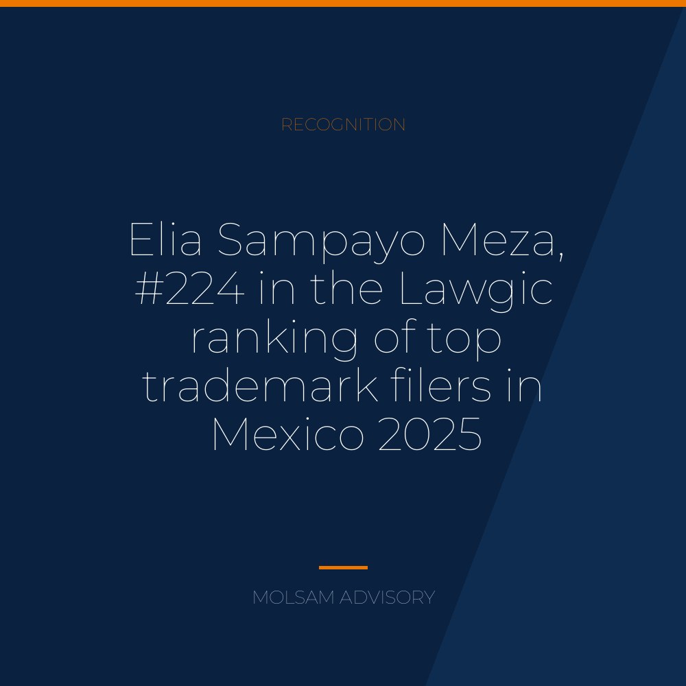 Elia Sampayo Meza, #224 in the Lawgic ranking of top trademark filers in Mexico 2025