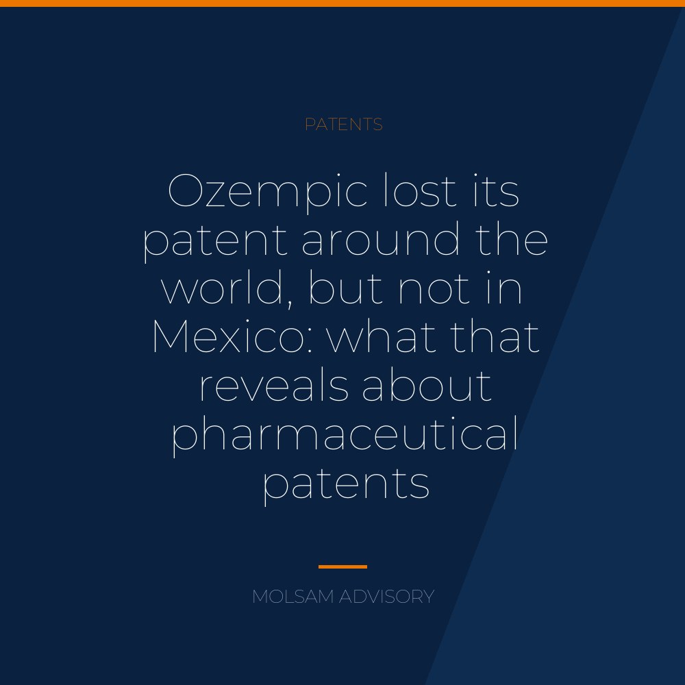 Ozempic lost its patent around the world, but not in Mexico: what that reveals about pharmaceutical patents