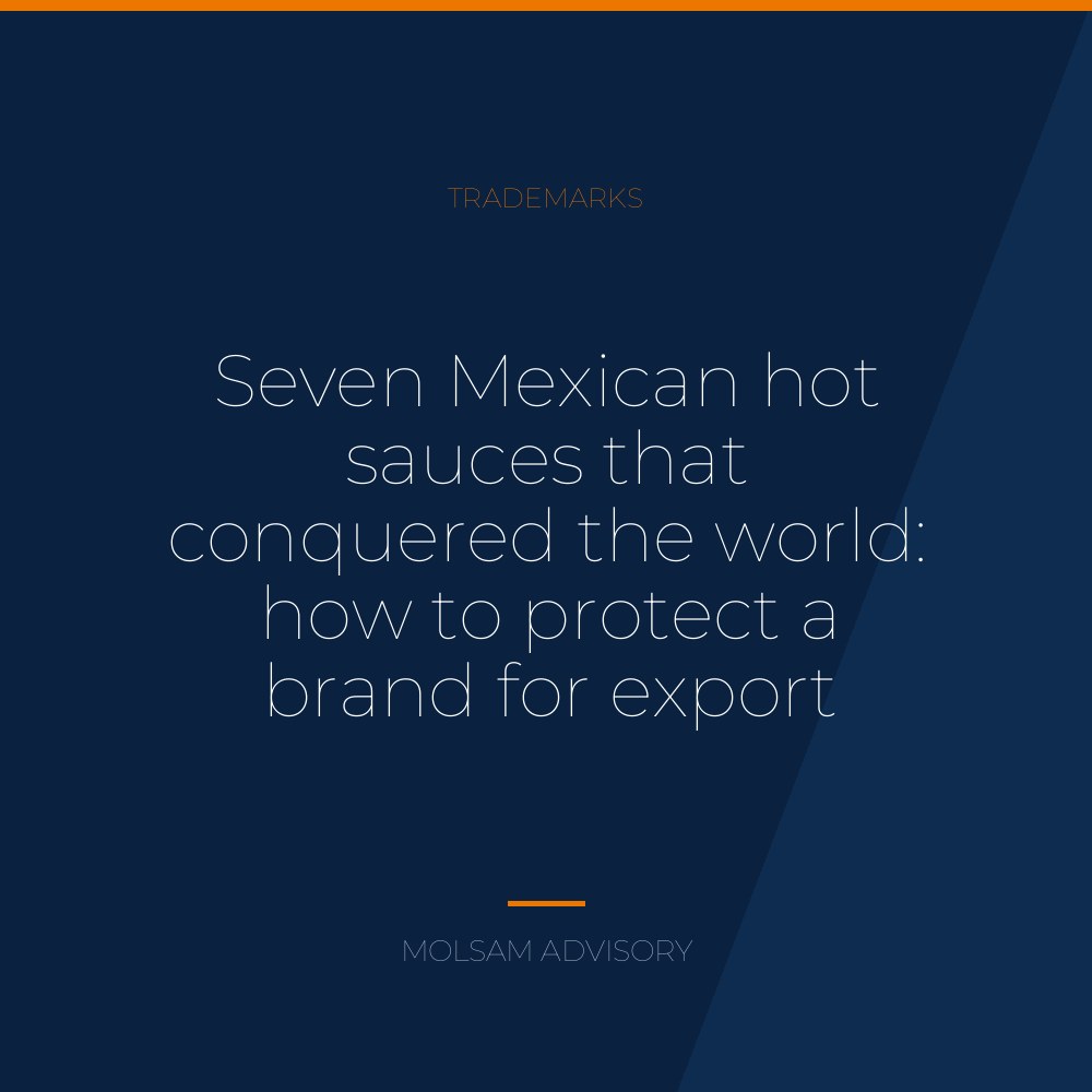 Seven Mexican hot sauces that conquered the world: how to protect a brand for export