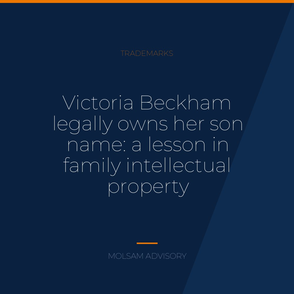 Victoria Beckham legally owns her son name: a lesson in family intellectual property