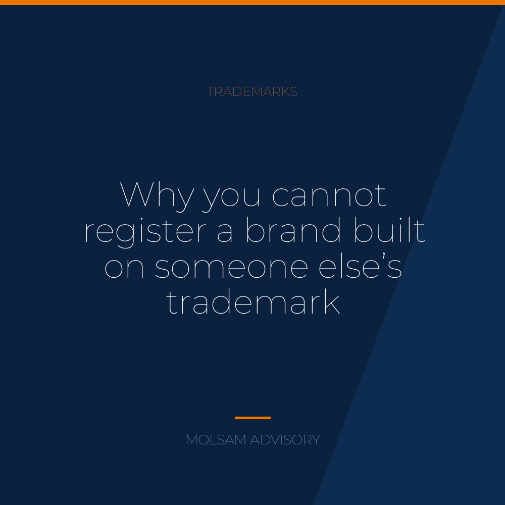 Why you cannot register a brand built on someone else’s trademark